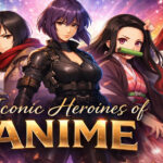 Iconic Heroines of Anime
