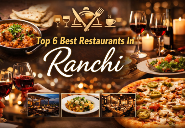 Top 6 Best Restaurants In Ranchi